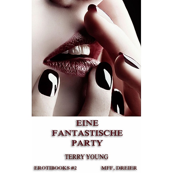Eine fantastische Party / Erotibooks Bd.2, Terry Young