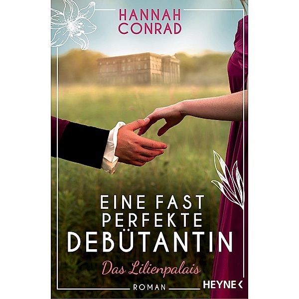 Eine fast perfekte Debütantin / Lilienpalais Bd.1, Hannah Conrad