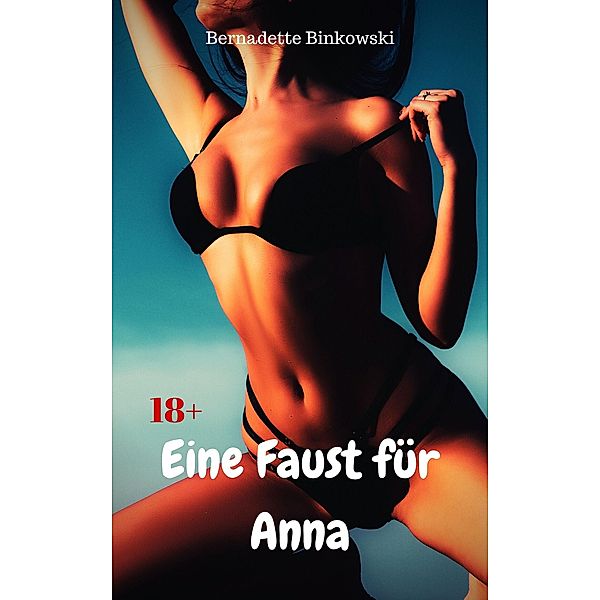 Eine Faust für Anna, Bernadette Binkowski