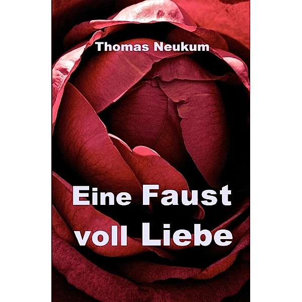 Eine Faust voll Liebe, Thomas Neukum