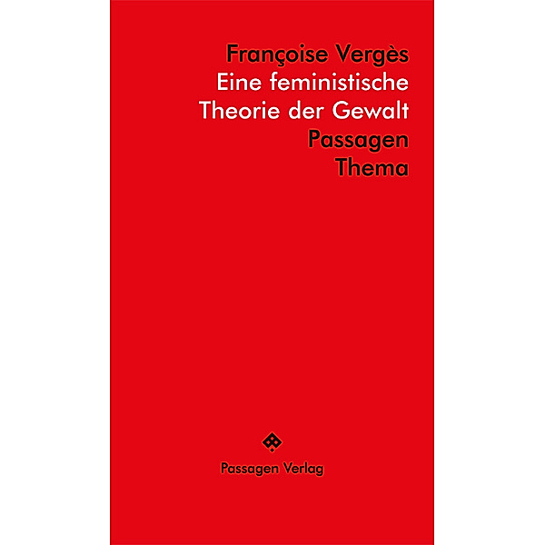 Eine feministische Theorie der Gewalt, Françoise Vergès