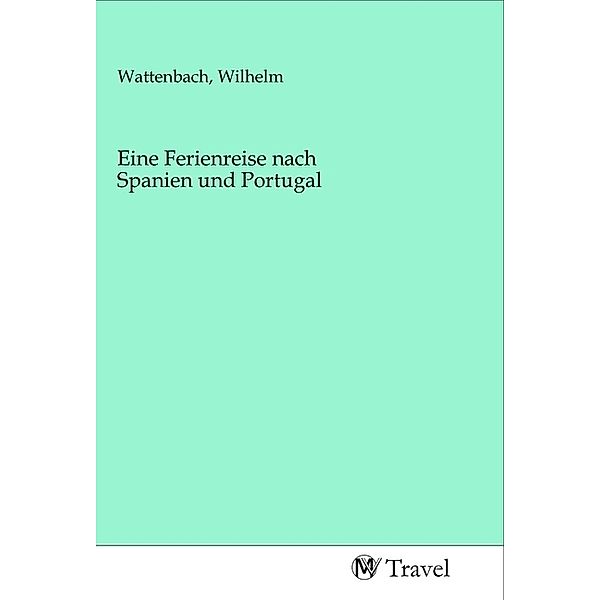 Eine Ferienreise nach Spanien und Portugal