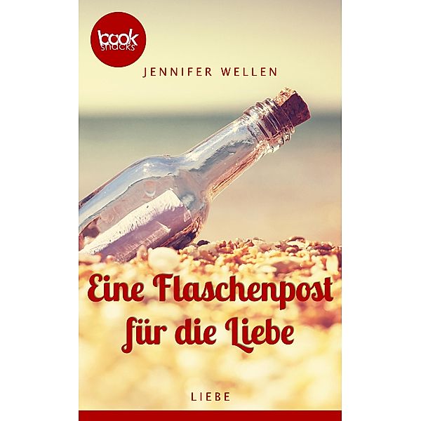 Eine Flaschenpost für die Liebe / Die booksnacks Kurzgeschichten-Reihe Bd.215, Jennifer Wellen