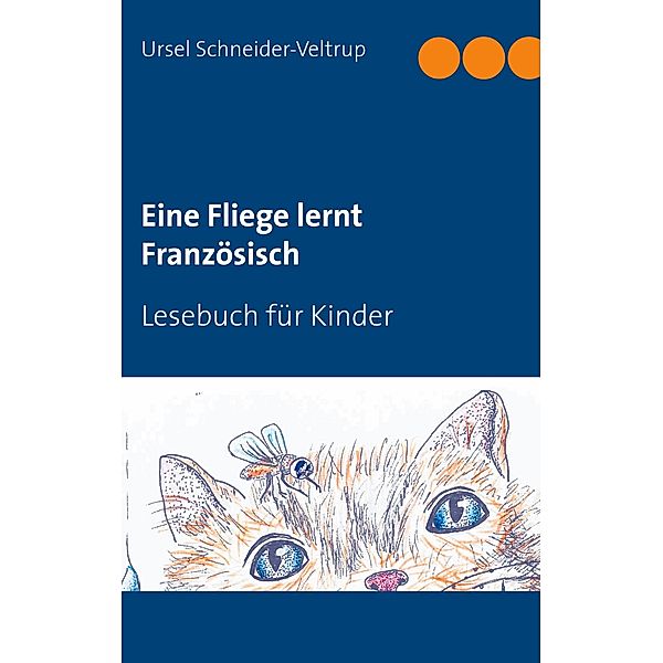 Eine Fliege lernt Französisch, Ursel Schneider-Veltrup