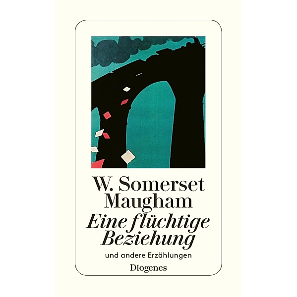 Eine flüchtige Beziehung / Diogenes Taschenbücher, W. Somerset Maugham
