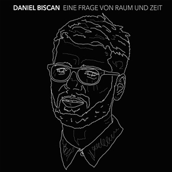 Eine Frage Von Raum Und Zeit (Vinyl), Daniel Biscan