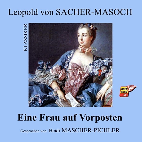 Eine Frau auf Vorposten, Leopold von Sacher-Masoch