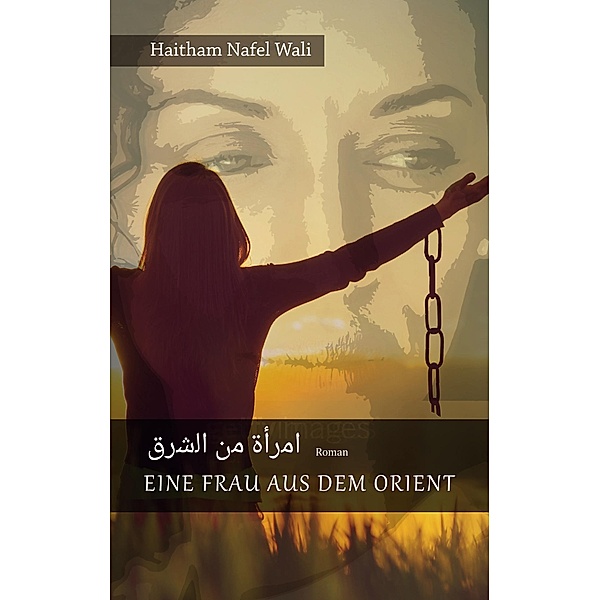 Eine Frau aus dem Orient, Haitham Nafel Wali