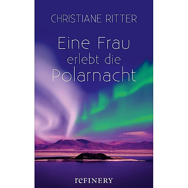 Eine Frau erlebt die Polarnacht / Ullstein-Bücher, Allgemeine Reihe, Christiane Ritter