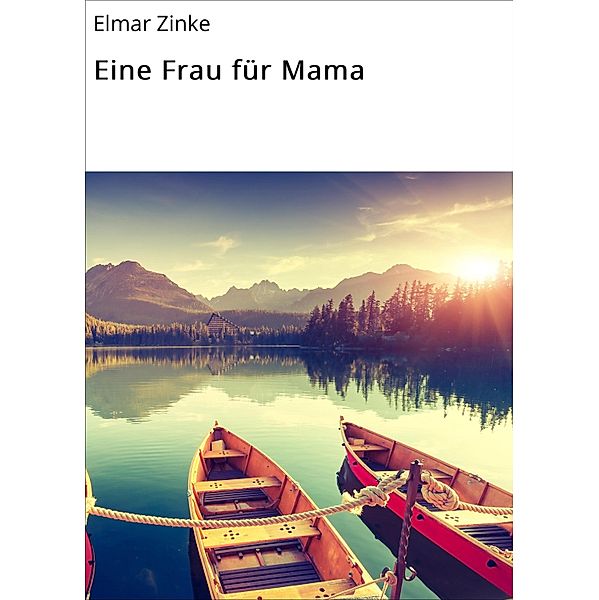 Eine Frau für Mama, Elmar Zinke