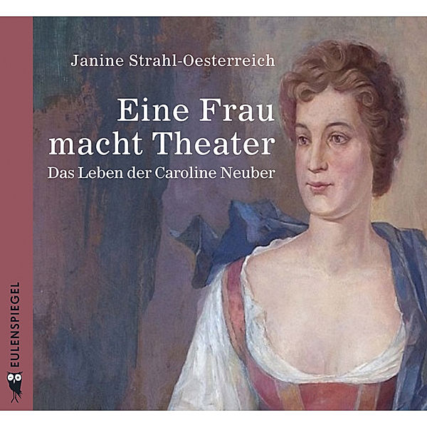 Eine Frau macht Theater, 1 Audio-CD, Janine Strahl-Oesterreich