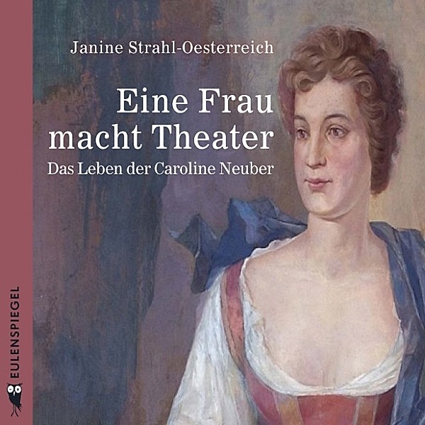 Eine Frau macht Theater, Janine Strahl-Oesterreich