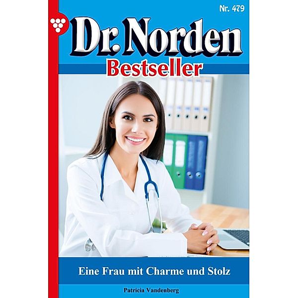 Eine Frau mit Charme und Stolz / Dr. Norden Bestseller Bd.479, Patricia Vandenberg