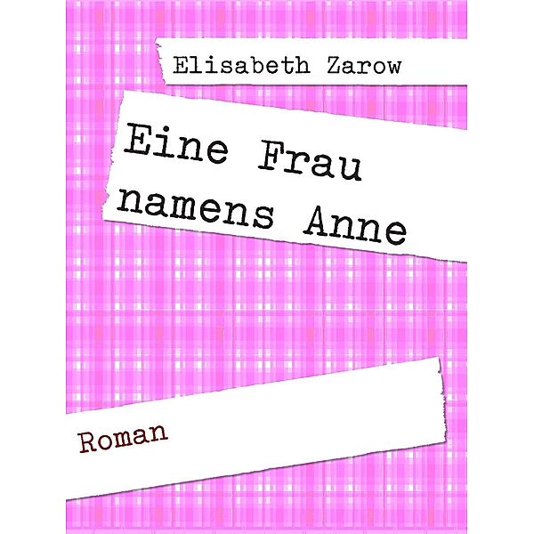 Eine Frau namens Anne, Elisabeth Zarow