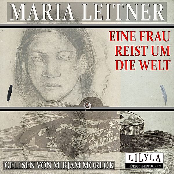 Eine Frau reist um die Welt, Maria Leitner