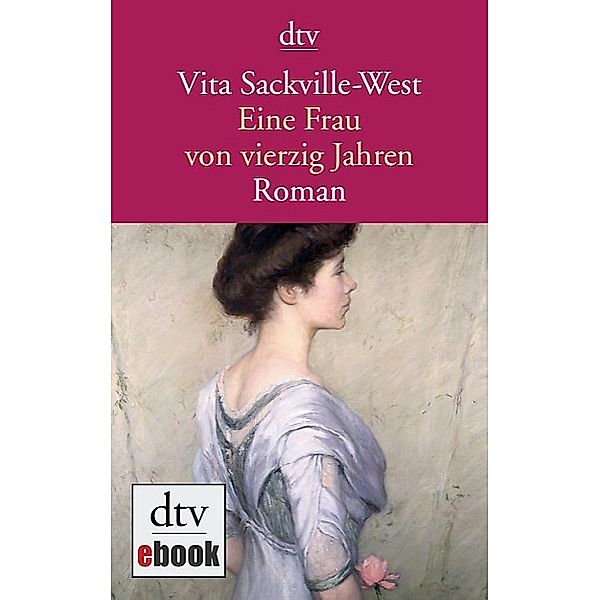 Eine Frau von vierzig Jahren / dtv- Klassiker, Vita Sackville-West