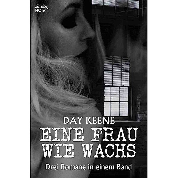 EINE FRAU WIE WACHS, Day Keene