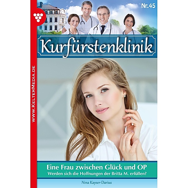 Eine Frau zwischen Glück und OP / Kurfürstenklinik Bd.45, Nina Kayser-Darius