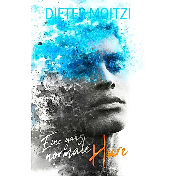 Eine ganz normale Hure, Dieter Moitzi