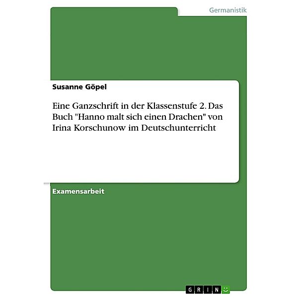 Eine Ganzschrift in Klassenstufe 2 - am Beispiel des Buches Hanno malt sich einen Drachen, Susanne Göpel