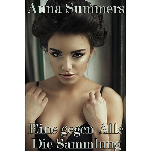 Eine Gegen Alle - Die Sammlung / Eine Gegen Alle, Anna Summers