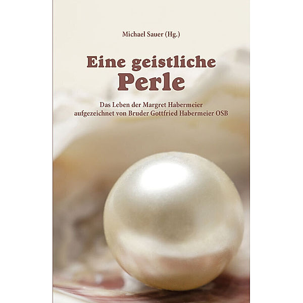 Eine geistliche Perle, Gottfried Habermeier