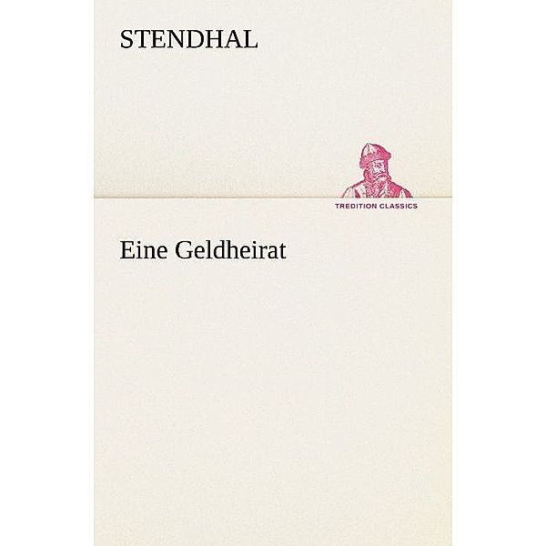 Eine Geldheirat, Stendhal