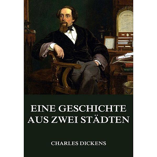 Eine Geschichte aus zwei Städten, Charles Dickens