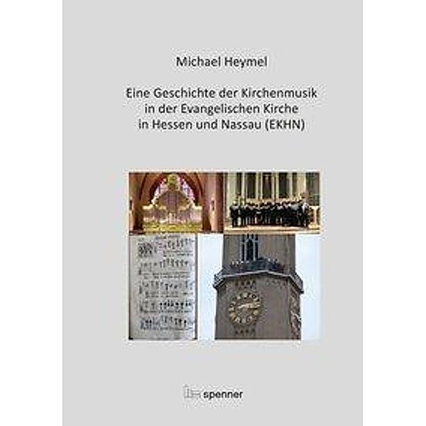 Eine Geschichte der Kirchenmusik in der Evangelischen Kirche in Hessen und Nassau (EKHN), Michael Heymel