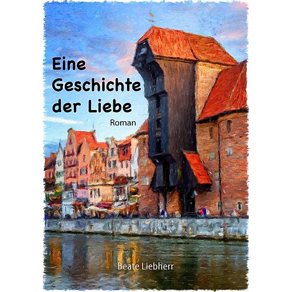 Eine Geschichte der Liebe, Beate Liebherr