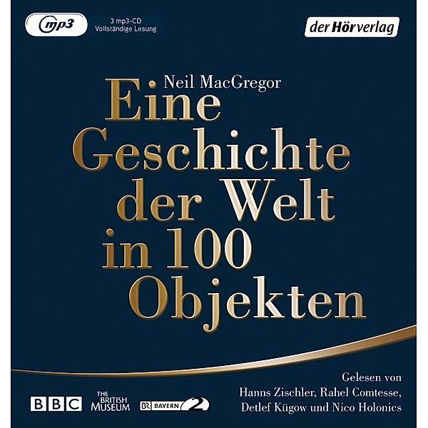 Eine Geschichte der Welt in 100 Objekten,3 Audio-CD, 3 MP3, Neil MacGregor