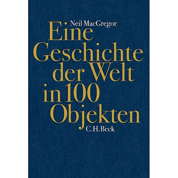 Eine Geschichte der Welt in 100 Objekten, Neil MacGregor