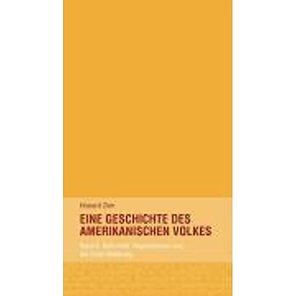 Eine Geschichte des amerikanischen Volkes: Bd.6 Reformen, Repressionen und der Erste Weltkrieg, Howard Zinn