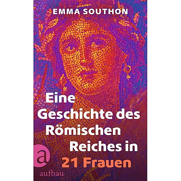 Eine Geschichte des Römischen Reiches in 21 Frauen, Emma Southon