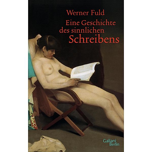 Eine Geschichte des sinnlichen Schreibens, Werner Fuld