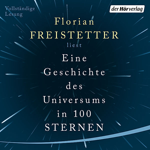 Eine Geschichte des Universums in 100 Sternen, Florian Freistetter