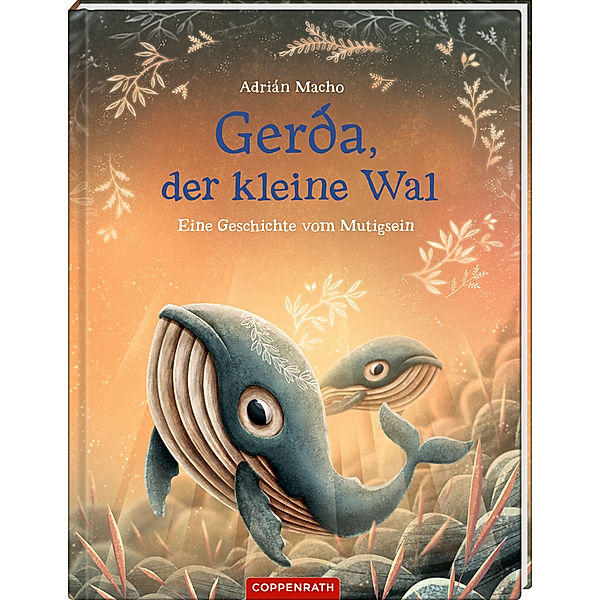 Eine Geschichte vom Mutigsein / Gerda, der kleine Wal Bd.2, Erwin Grosche