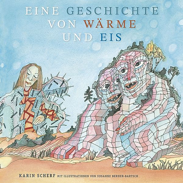 Eine Geschichte von Wärme und Eis, Karin Scherf