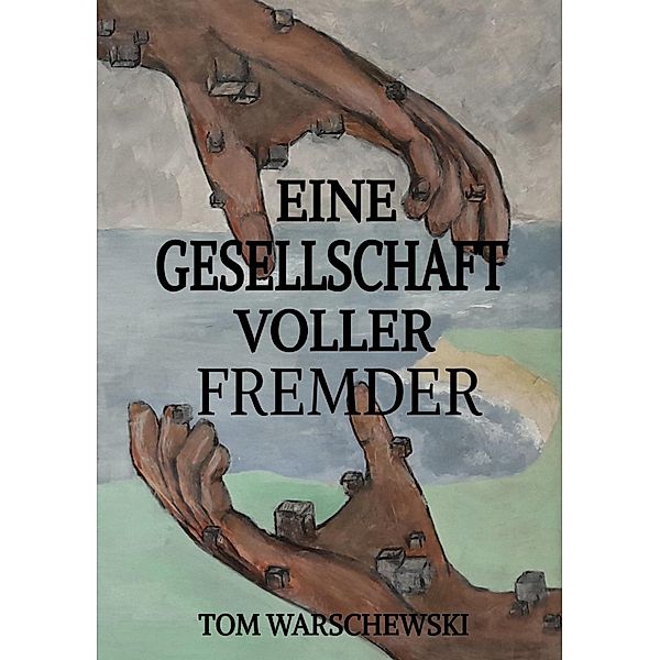 Eine Gesellschaft voller Fremder, Tom Warschewski