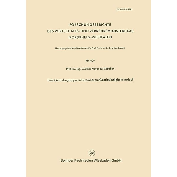 Eine Getriebegruppe mit stationärem Geschwindigkeitsverlauf / Forschungsberichte des Wirtschafts- und Verkehrsministeriums Nordrhein-Westfalen Bd.606, Walther Meyer zur Capellen