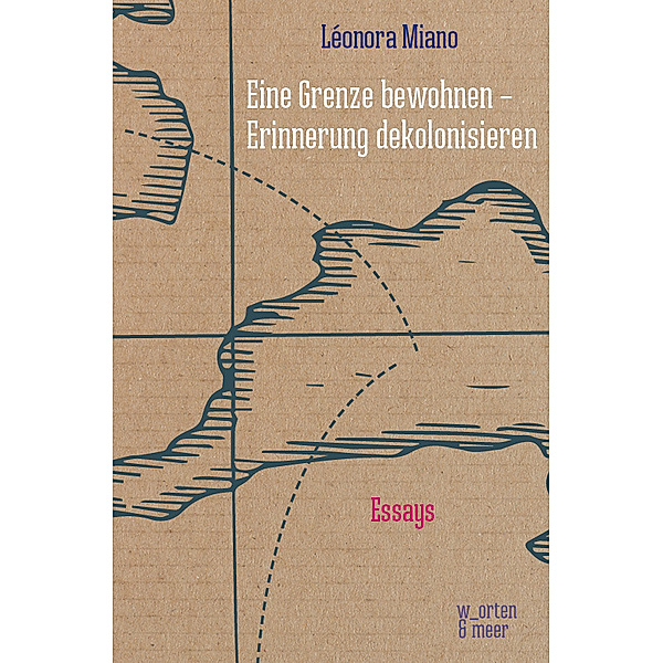 Eine Grenze bewohnen - Erinnerung dekolonisieren, Léonora Miano
