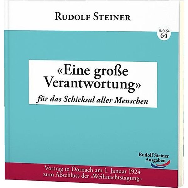 Eine große Verantwortung, Rudolf Steiner