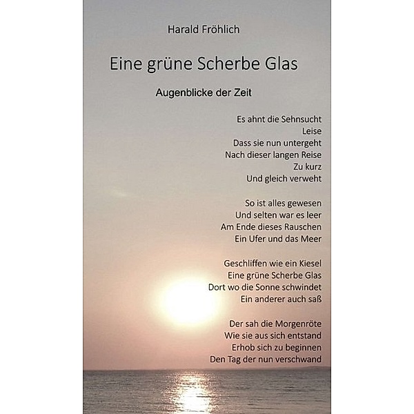 Eine grüne Scherbe Glas, Harald Fröhlich