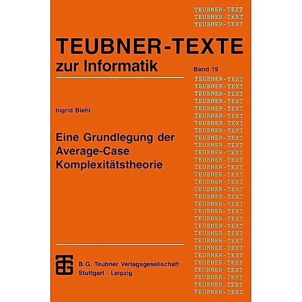 Eine Grundlegung der Average-Case Komplexitätstheorie / Teubner Texte zur Informatik Bd.19