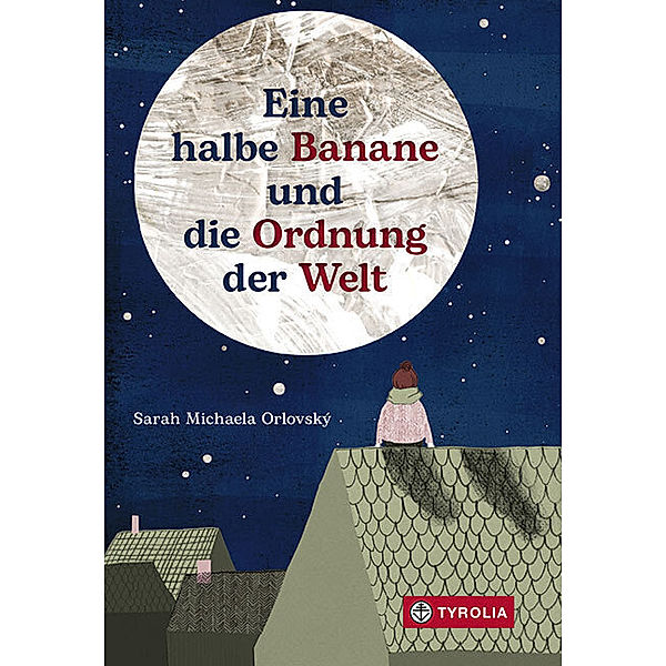 Eine halbe Banane und die Ordnung der Welt, Sarah Michaela Orlovský