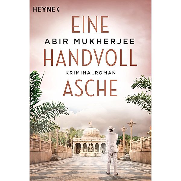 Eine Handvoll Asche / Captain Sam Wyndham Bd.3, Abir Mukherjee