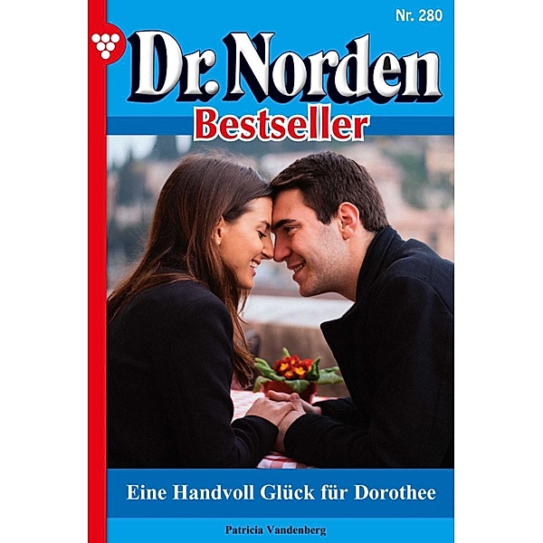 Eine Handvoll Glück für Dorothee / Dr. Norden Bestseller Bd.280, Patricia Vandenberg