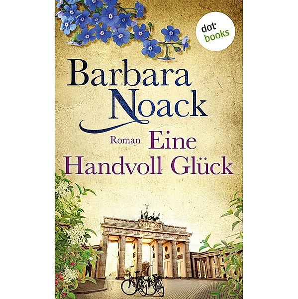 Eine Handvoll Glück / Schwestern der Hoffnung Bd.1, Barbara Noack