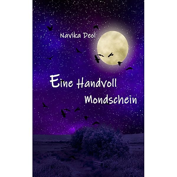 Eine Handvoll Mondschein, Navika Deol