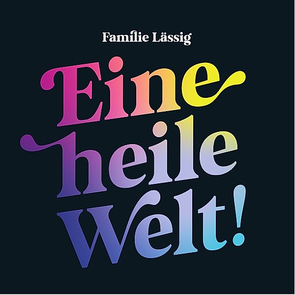 Eine Heile Welt! (Vinyl), Familie Laessig